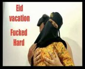 I was fucked mybhabe Hard during the Eid holiday. from desi indian