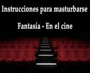 JOI - Masturbandote en el cine, fantasia en espanol. from new sexy cine mms