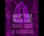 SISSY TIME IS CUMMING PHASE ONE from phases